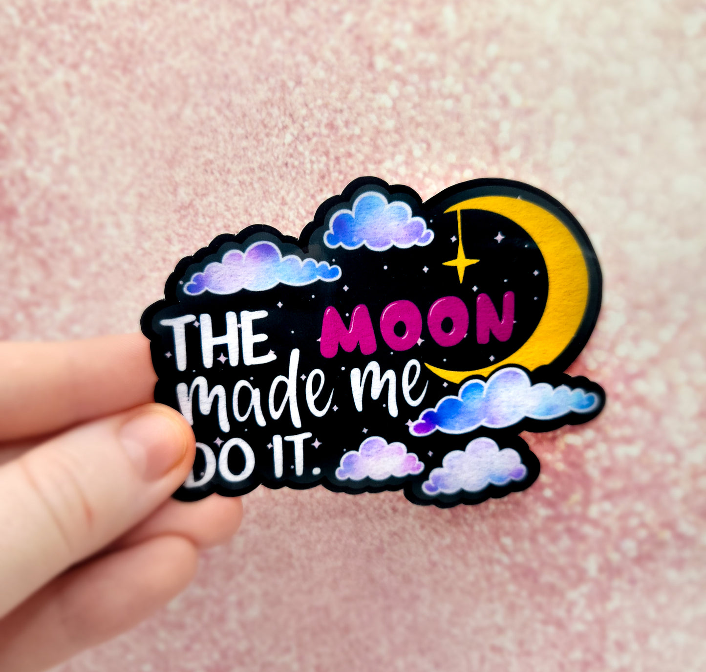 The Moon Made Me Do It Sticker