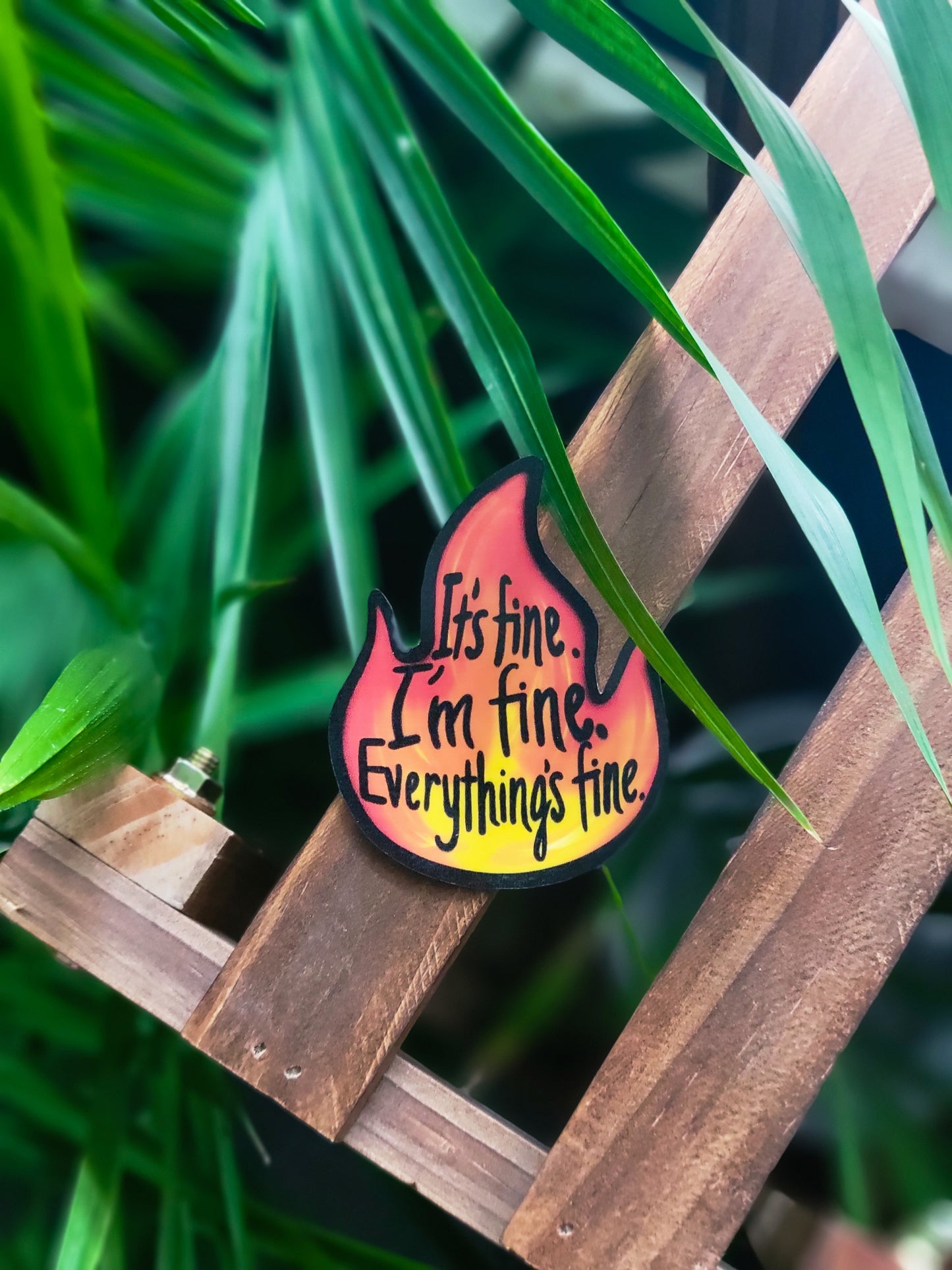 It's fine, I'm fine, Everything's Fine Water-Resistant Sticker